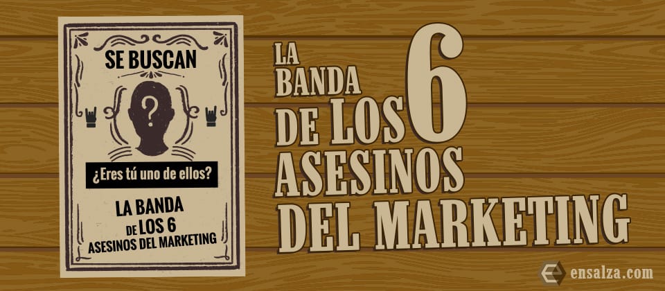 Los 6 asesinos del marketing